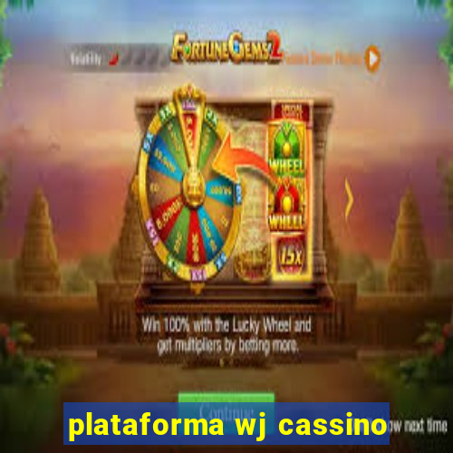 plataforma wj cassino